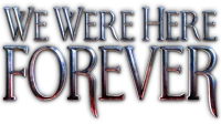 We Were Here Forever logo