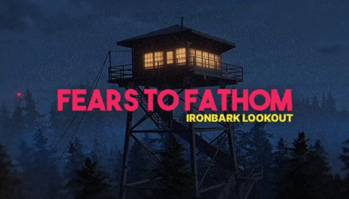 خرید بازی Fears to Fathom Ironbark Lookout