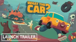 WHAT THE CAR? Launch Trailer