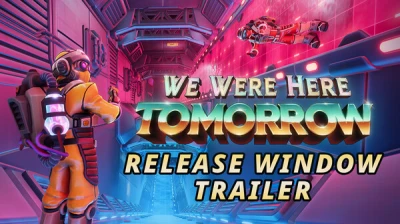 We Were Here Tomorrow - Release Window Trailer