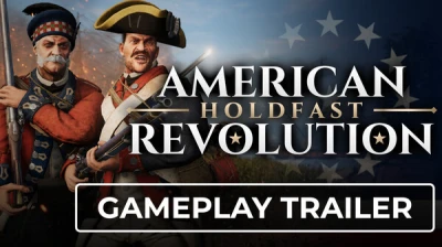 Holdfast: American Revolution - Gameplay Trailer Out Now