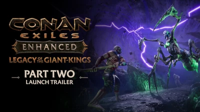 Conan Exiles Enhanced - Legacy of the Giant-Kings Part Two - Launch Trailer