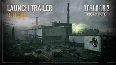 S.T.A.L.K.E.R. 2: Cost of Hope — Launch Trailer