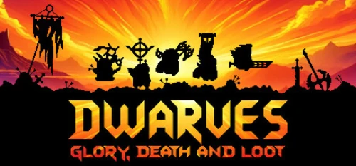 Dwarves Glory Death and Loot