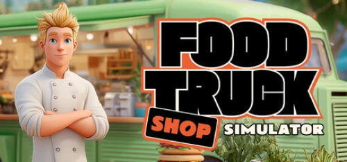 بازی FOOD TRUCK SHOP SIMULATOR