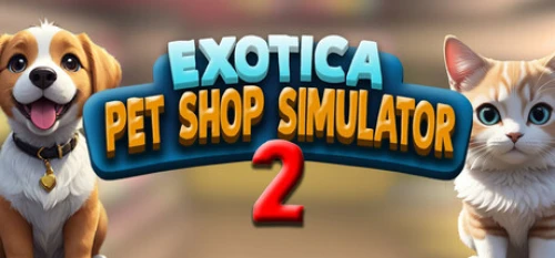 بازی Exotica 2 Pet Shop Simulator