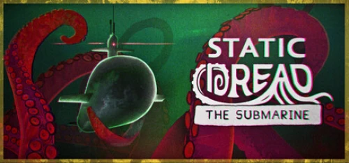 Static Dread The Submarine
