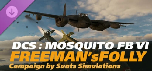 DCS Mosquito FB VI Freemans Folly Campaign by SUNTS Simulations